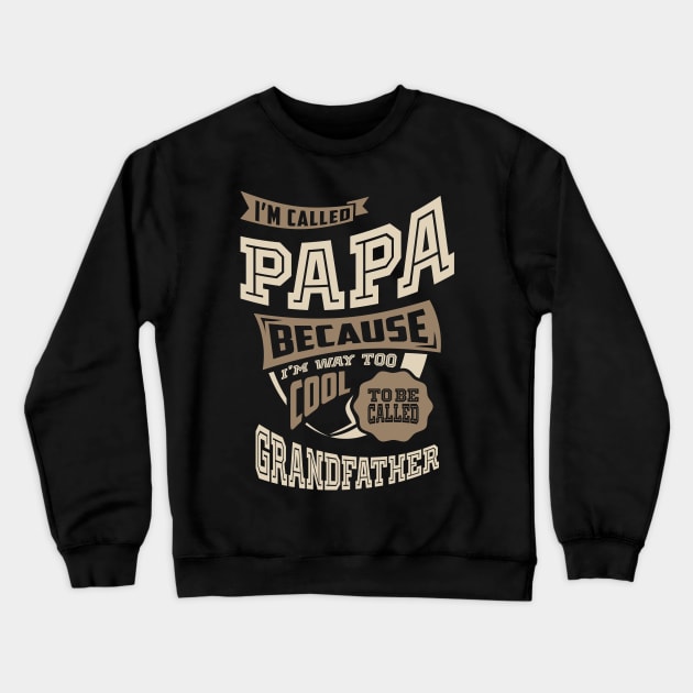 I'm Called Papa Crewneck Sweatshirt by cidolopez